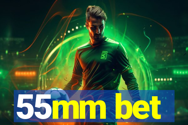 55mm bet